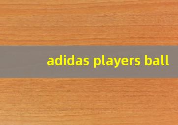 adidas players ball